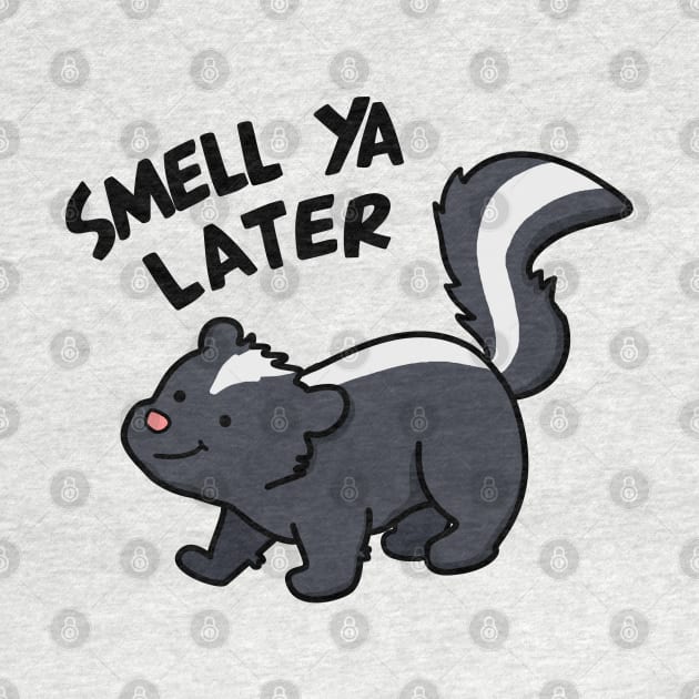 Smell Ya Later Cute Skunk Pun by punnybone